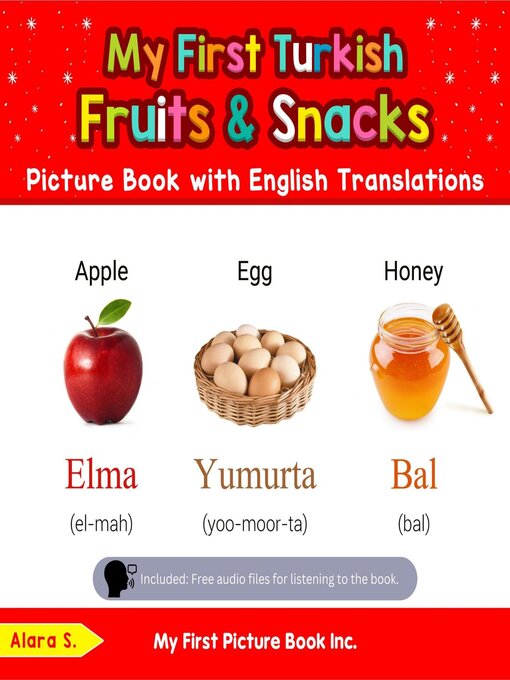 Title details for My First Turkish Fruits & Snacks Picture Book with English Translations by Alara S. - Available